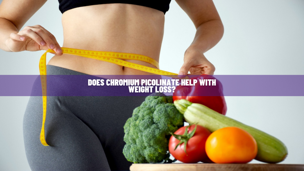 Chromium for Weight Loss natural suppliments